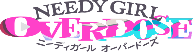 TVアニメ『NEEDY GIRL OVERDOSE』